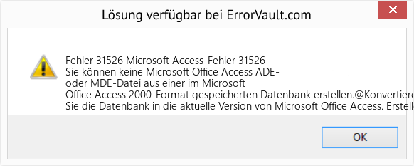Fix Microsoft Access-Fehler 31526 (Error Fehler 31526)