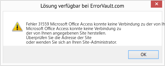 Fix Microsoft Office Access konnte keine Verbindung zu der von Ihnen angegebenen Site herstellen (Error Fehler 31559)