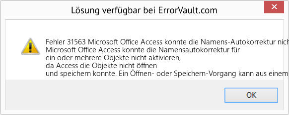 Fix Microsoft Office Access konnte die Namens-Autokorrektur nicht aktivieren (Error Fehler 31563)