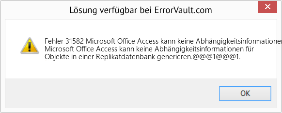 Fix Microsoft Office Access kann keine Abhängigkeitsinformationen für Objekte in einer Replikatdatenbank generieren (Error Fehler 31582)