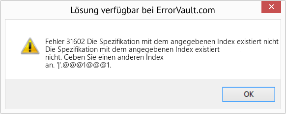 Download Error <?php echo $number; ?> (Die Spezifikation mit dem angegebenen Index existiert nicht) Repair Tool Fix Die Spezifikation mit dem angegebenen Index existiert nicht (Error Fehler 31602)