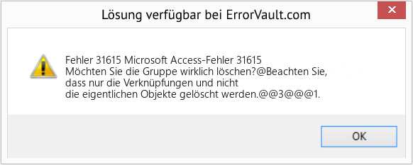 Fix Microsoft Access-Fehler 31615 (Error Fehler 31615)