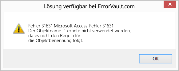Fix Microsoft Access-Fehler 31631 (Error Fehler 31631)