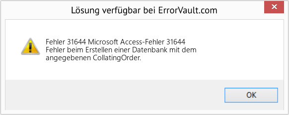 Fix Microsoft Access-Fehler 31644 (Error Fehler 31644)