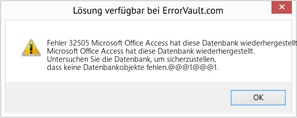 Fix Microsoft Office Access hat diese Datenbank wiederhergestellt (Error Fehler 32505)