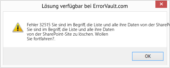 Fix Sie sind im Begriff, die Liste und alle ihre Daten von der SharePoint-Site zu löschen (Error Fehler 32515)