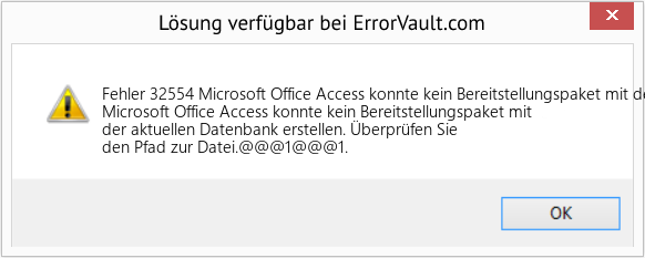 Fix Microsoft Office Access konnte kein Bereitstellungspaket mit der aktuellen Datenbank erstellen (Error Fehler 32554)