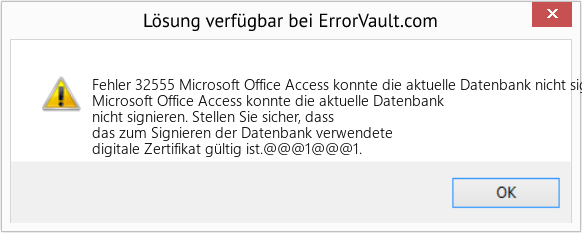 Fix Microsoft Office Access konnte die aktuelle Datenbank nicht signieren (Error Fehler 32555)