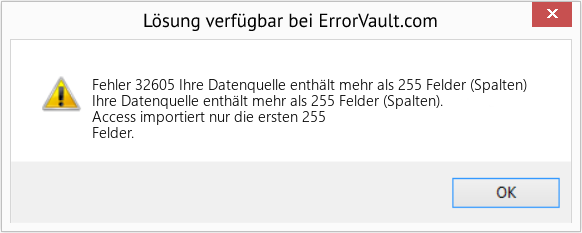 Fix Ihre Datenquelle enthält mehr als 255 Felder (Spalten) (Error Fehler 32605)