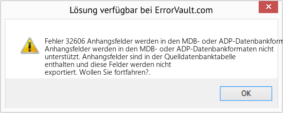 Fix Anhangsfelder werden in den MDB- oder ADP-Datenbankformaten nicht unterstützt (Error Fehler 32606)