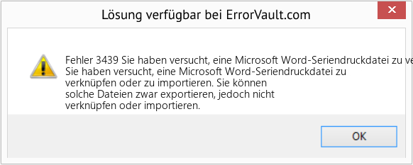 Fix Sie haben versucht, eine Microsoft Word-Seriendruckdatei zu verknüpfen oder zu importieren (Error Fehler 3439)