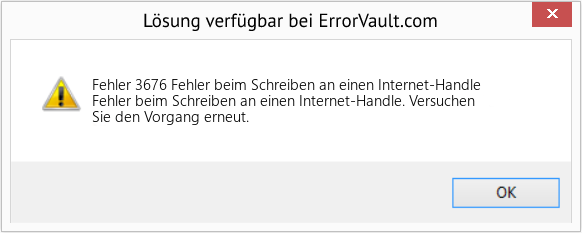 Fix Fehler beim Schreiben an einen Internet-Handle (Error Fehler 3676)