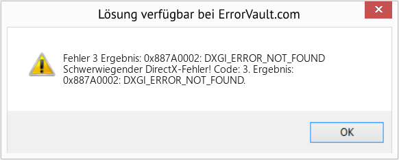 Fix Ergebnis: 0x887A0002: DXGI_ERROR_NOT_FOUND (Error Fehler 3)