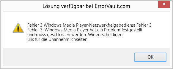 Fix Windows Media Player-Netzwerkfreigabedienst Fehler 3 (Error Fehler 3)