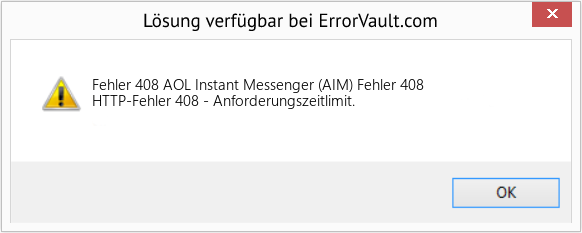 Fix AOL Instant Messenger (AIM) Fehler 408 (Error Fehler 408)