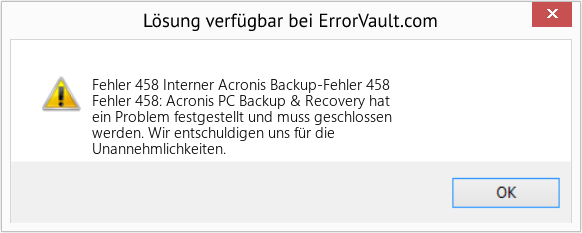 Fix Interner Acronis Backup-Fehler 458 (Error Fehler 458)