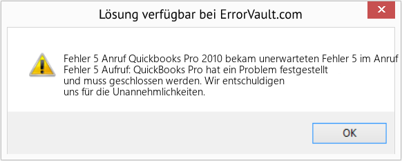 Fix Quickbooks Pro 2010 bekam unerwarteten Fehler 5 im Anruf (Error Fehler 5 Anruf)