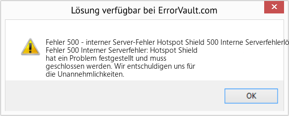 Fix Hotspot Shield 500 Interne Serverfehlerlösung (Error Fehler 500 - interner Server-Fehler)
