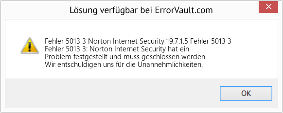Fix Norton Internet Security 19.7.1.5 Fehler 5013 3 (Error Fehler 5013 3)