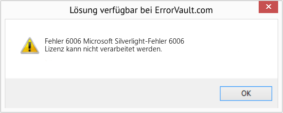 Fix Microsoft Silverlight-Fehler 6006 (Error Fehler 6006)