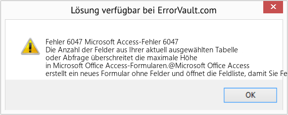Fix Microsoft Access-Fehler 6047 (Error Fehler 6047)
