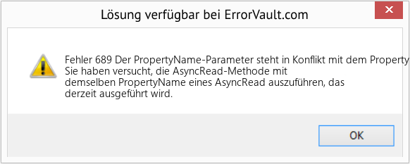 Fix Der PropertyName-Parameter steht in Konflikt mit dem PropertyName eines laufenden AsyncRead (Error Fehler 689)