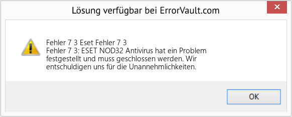 Fix Eset Fehler 7 3 (Error Fehler 7 3)