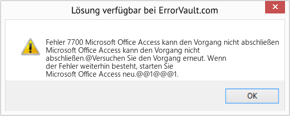 Fix Microsoft Office Access kann den Vorgang nicht abschließen (Error Fehler 7700)