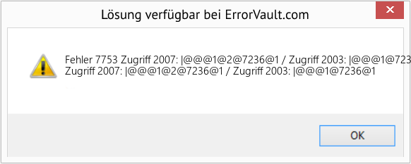 Fix Zugriff 2007: |@@@1@2@7236@1 / Zugriff 2003: |@@@1@7236@1 (Error Fehler 7753)