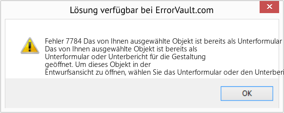Fix Das von Ihnen ausgewählte Objekt ist bereits als Unterformular oder Unterbericht zur Gestaltung geöffnet (Error Fehler 7784)