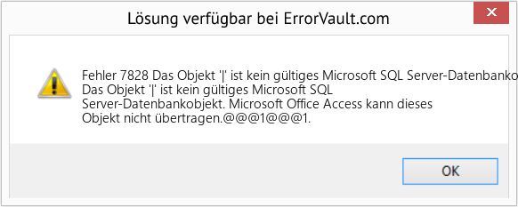Fix Das Objekt '|' ist kein gültiges Microsoft SQL Server-Datenbankobjekt (Error Fehler 7828)