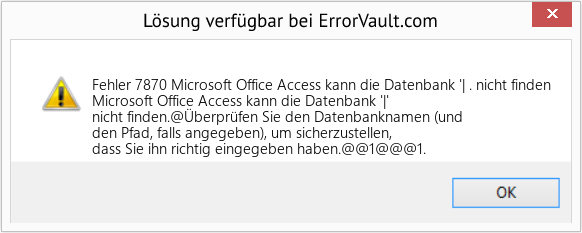 Fix Microsoft Office Access kann die Datenbank '| . nicht finden (Error Fehler 7870)