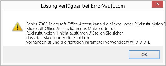 Fix Microsoft Office Access kann die Makro- oder Rückruffunktion '|' nicht ausführen (Error Fehler 7963)