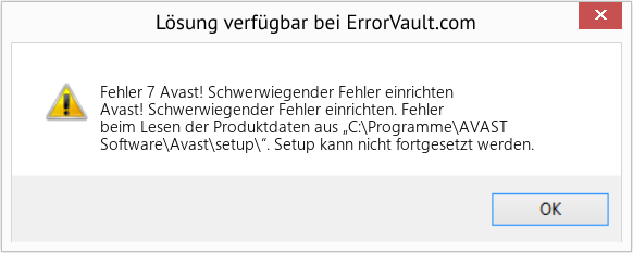 Fix Avast! Schwerwiegender Fehler einrichten (Error Fehler 7)