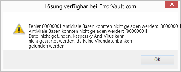 Fix Antivirale Basen konnten nicht geladen werden: [80000001] Datei nicht gefunden (Error Fehler 80000001)