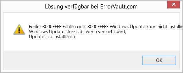 Fix Fehlercode: 8000FFFFF Windows Update kann nicht installiert werden (Error Fehler 8000FFFF)