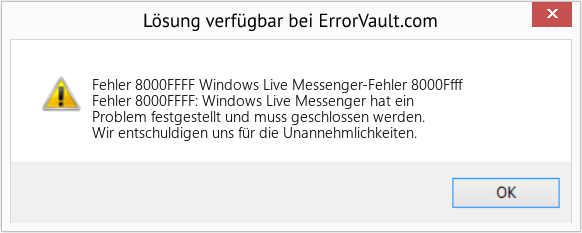 Fix Windows Live Messenger-Fehler 8000Ffff (Error Fehler 8000FFFF)