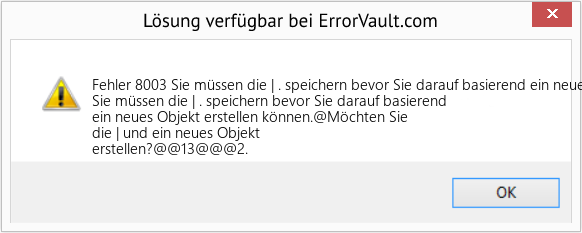 Fix Sie müssen die | . speichern bevor Sie darauf basierend ein neues Objekt erstellen können (Error Fehler 8003)