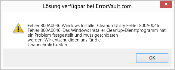 Fix Windows Installer Cleanup Utility Fehler 800A0046 (Error Fehler 800A0046)