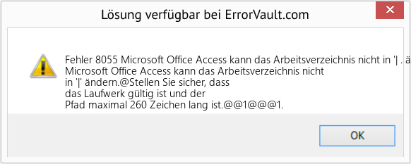 Fix Microsoft Office Access kann das Arbeitsverzeichnis nicht in '| . ändern (Error Fehler 8055)