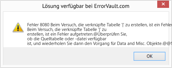 Fix Beim Versuch, die verknüpfte Tabelle '|' zu erstellen, ist ein Fehler aufgetreten. (Error Fehler 8080)