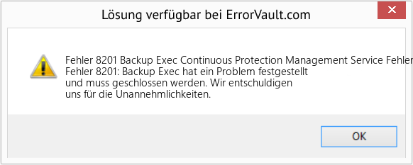 Fix Backup Exec Continuous Protection Management Service Fehler 8201 (Error Fehler 8201)