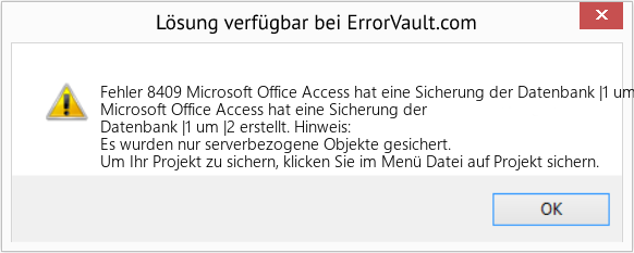 Fix Microsoft Office Access hat eine Sicherung der Datenbank |1 um |2 . erstellt (Error Fehler 8409)