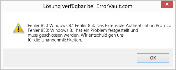 Fix Windows 8.1 Fehler 850 Das Extensible Authentication Protocol (Error Fehler 850)