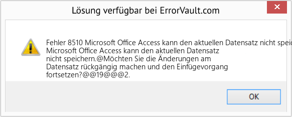 Fix Microsoft Office Access kann den aktuellen Datensatz nicht speichern (Error Fehler 8510)