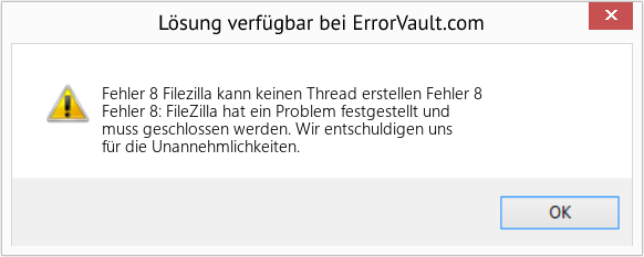 Fix Filezilla kann keinen Thread erstellen Fehler 8 (Error Fehler 8)