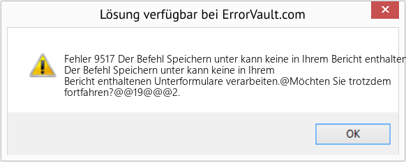 Fix Der Befehl Speichern unter kann keine in Ihrem Bericht enthaltenen Unterformulare verarbeiten (Error Fehler 9517)