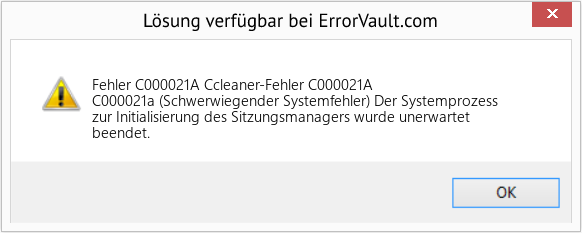 Fix Ccleaner-Fehler C000021A (Error Fehler C000021A)