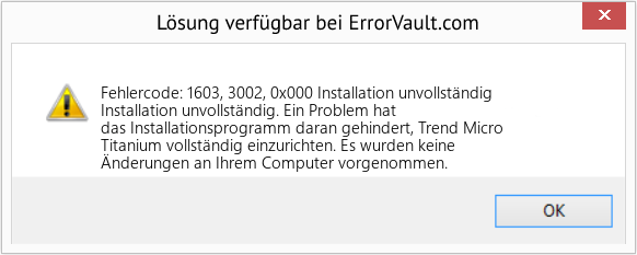 Fix Installation unvollständig (Error Fehlercode: 1603, 3002, 0x000)