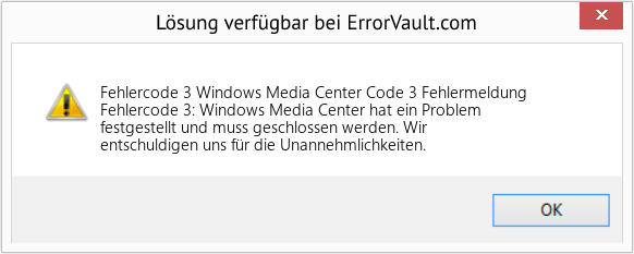 Fix Windows Media Center Code 3 Fehlermeldung (Error Fehlercode 3)